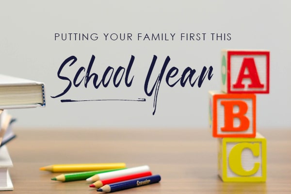 Putting your family first this school year