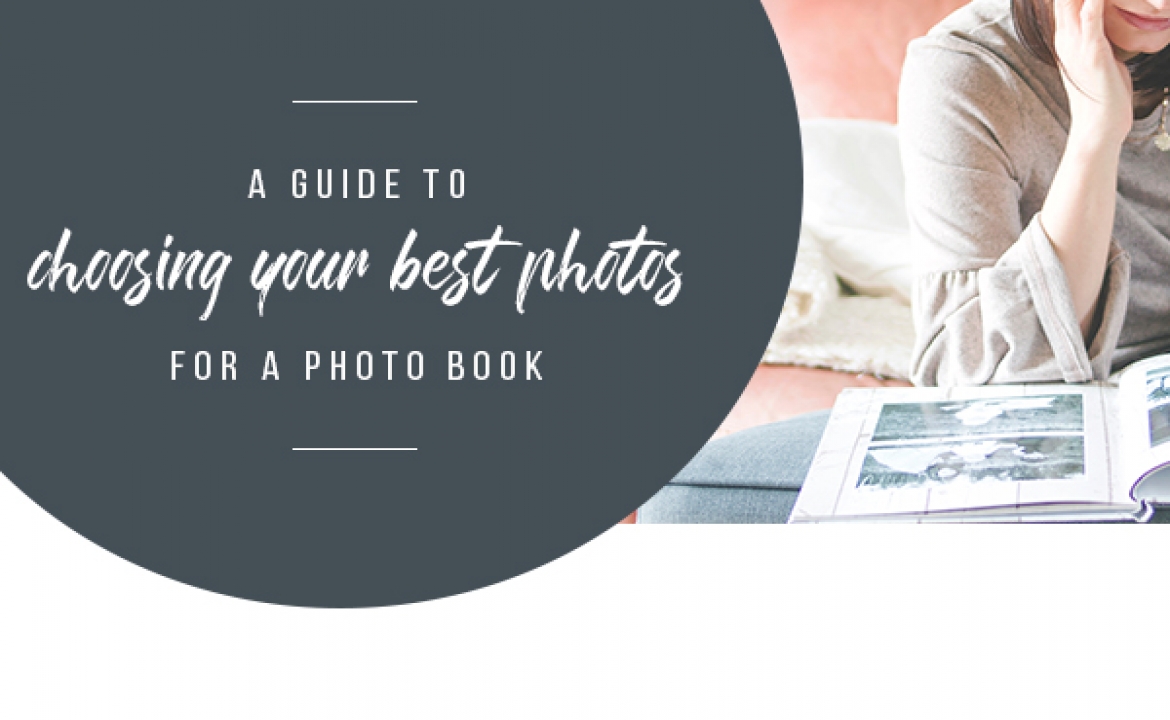 A Guide to choosing your best photos for a photo book
