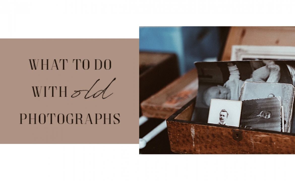 What to do with old photographs